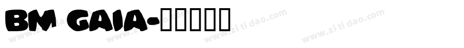 BM gaia字体转换